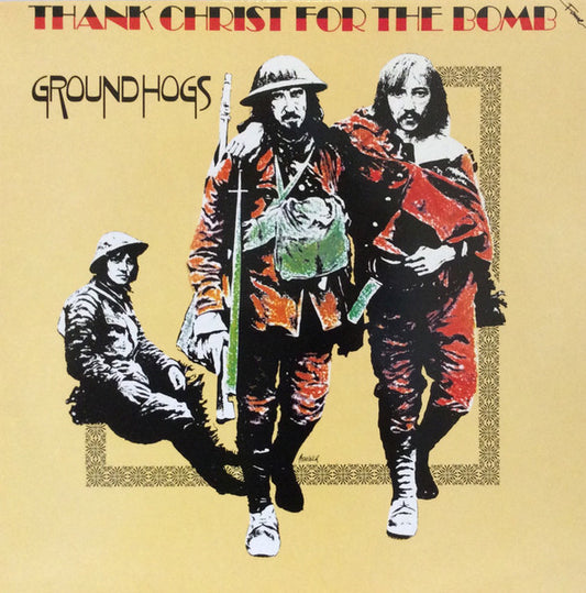 Groundhogs* : Thank Christ For The Bomb (LP, Album, RE)