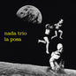 Nada Trio : La Posa (LP, Album)