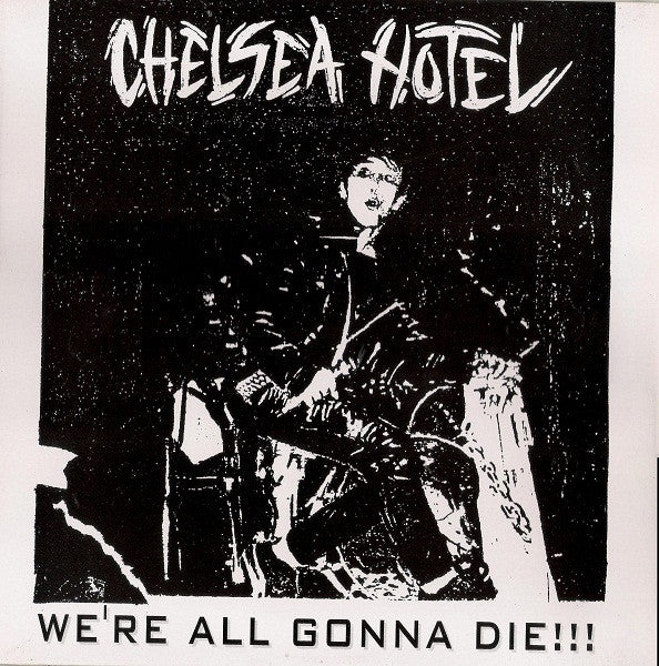 Chelsea Hotel : We're All Gonna Die!!! (LP, Album, RE)