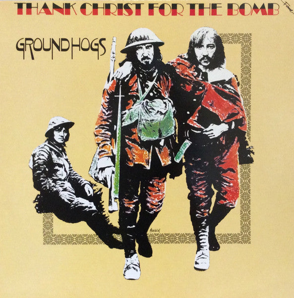 Groundhogs* : Thank Christ For The Bomb (LP, Album, RE)