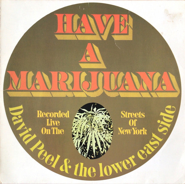 David Peel & The Lower East Side : Have A Marijuana (LP, Album, RE)