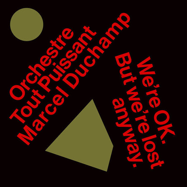 Orchestre Tout Puissant Marcel Duchamp : We're OK. But We're Lost Anyway (LP, Album)