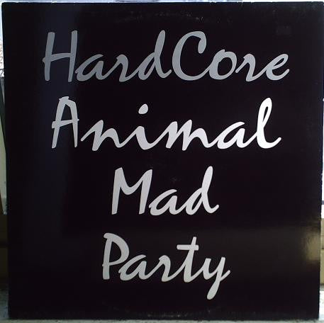 Chemical Posse : Hardcore Animal Mad Party (LP, Album)