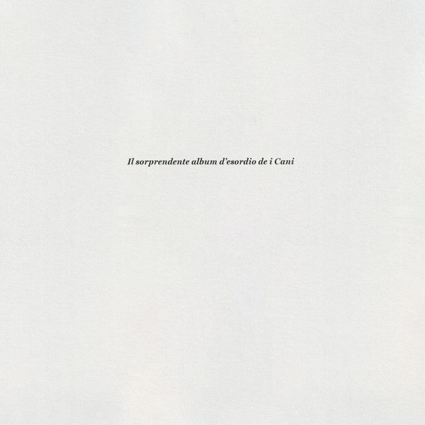 I Cani : Il Sorprendente Album D'Esordio De I Cani  (LP, Album, RE)