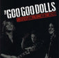 Goo Goo Dolls : The Goo Goo Dolls Greatest Hits Volume One The Singles (LP, Album, Comp, RE)