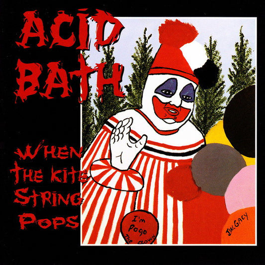 Acid Bath : When The Kite String Pops (CD, Album, RE, RM)