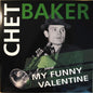 Chet Baker : My Funny Valentine (LP, Comp, RE, 180)