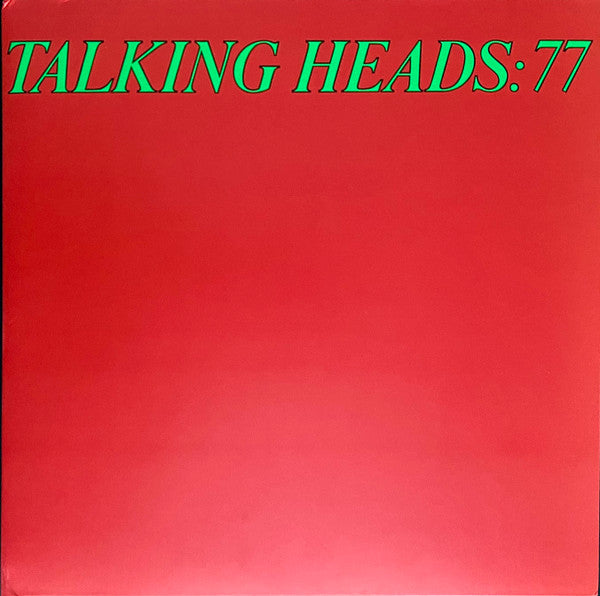 Talking Heads : Talking Heads: 77  (LP, Album, RE, RM + LP, Comp + Ltd, Gat)