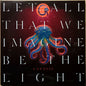 Garbage : Let All That We Imagine Be The Light (LP, Album, Neo)