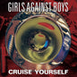 Girls Against Boys : Cruise Yourself (LP, Album, Ltd, RE, RM, Sus)