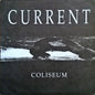Current (3) : Coliseum (LP, Album)