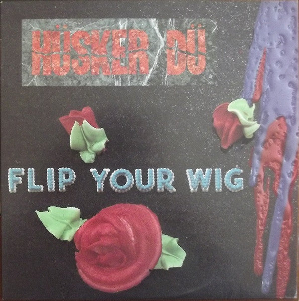 Hüsker Dü : Flip Your Wig (LP, Album, RE, RP)