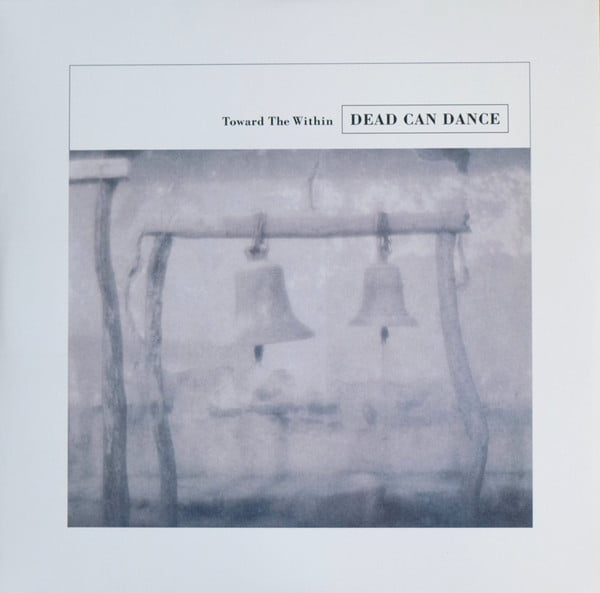 Dead Can Dance : Toward The Within (2xLP, Album, RE, RM)